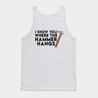 I show you where the hammer hangs - Denglisch Joke Tank Top